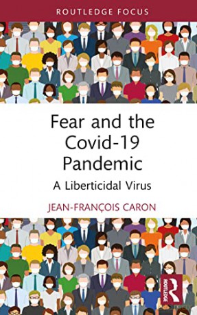 Fear And The Covid-19 Pandemic: A Libert - Jean-Fran Ois Caron [KSIĄŻKA]