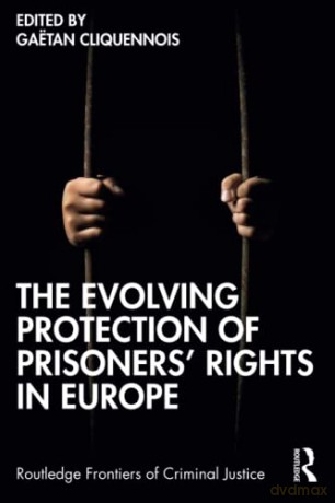Evolving Protection Of Prisoners Rights - Ga Tan Cliquennois [KSIĄŻKA]