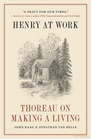 Henry At Work Thoreau On Making A Living - John Kaag [KSIĄŻKA]