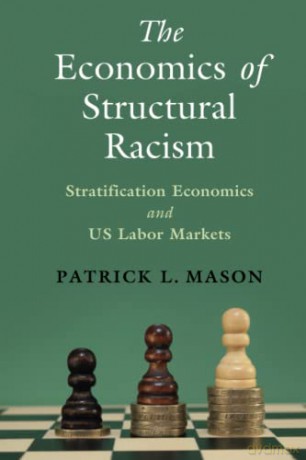 Economics Of Structural Racism - Patrick L. Mason [KSIĄŻKA]