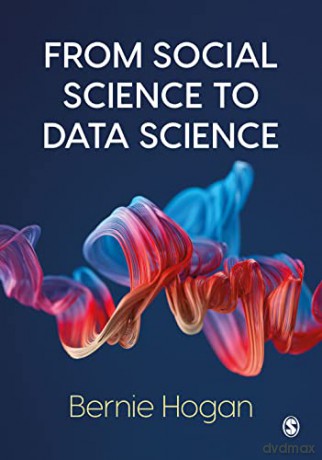 From Social Science To Data Science - Hogan Bernie [KSIĄŻKA]