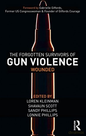Forgotten Survivors Of Gun Violence - Loren Kleinman [KSIĄŻKA]
