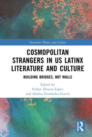 Cosmopolitan Strangers In Us Latinx Lite - Esthe Lvarez L Pez [KSIĄŻKA]