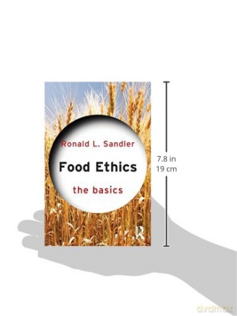 Food Ethics The Basics - Ronald Sandler [KSIĄŻKA]