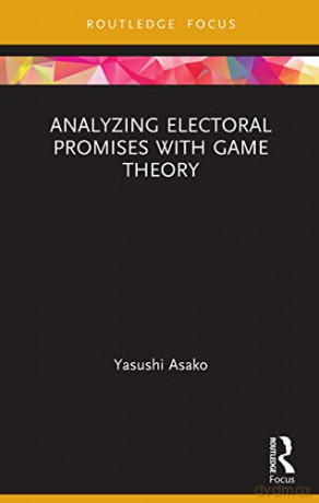 Analyzing Electoral Promises With Game T - Yasushi Asako [KSIĄŻKA]