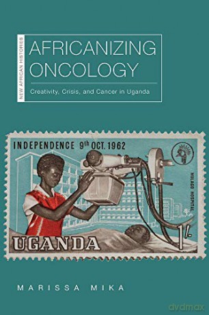 Africanizing Oncology - Marissa Mika [KSIĄŻKA]