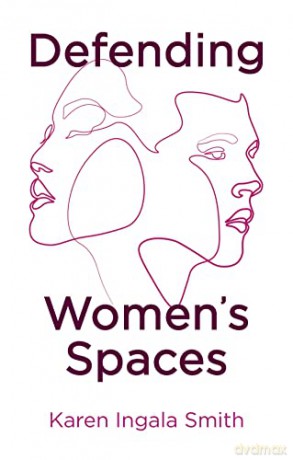 Defending Womens Spaces - Karen Ingala Smith [KSIĄŻKA]