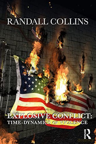 Explosive Conflict Timedynamics Of Viole - Randall Collins [KSIĄŻKA]