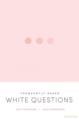 Frequently Asked White Questions - Ajay Parasram [KSIĄŻKA]