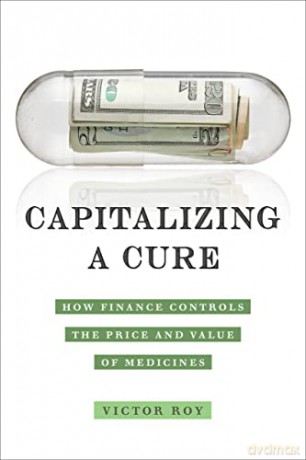 Capitalizing A Cure 8211 How Finance [KSIĄŻKA]