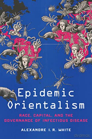 Epidemic Orientalism - Alexandre White [KSIĄŻKA]