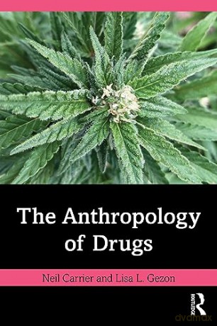 Anthropology Of Drugs - Neil Carrier [KSIĄŻKA]