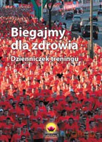 Biegajmy dla zdrowia. Dzienniczek treningu - praca zbiorowa [KSIĄŻKA]