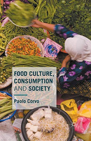 Food Culture, Consumption And Society - Paolo Corvo [KSIĄŻKA]