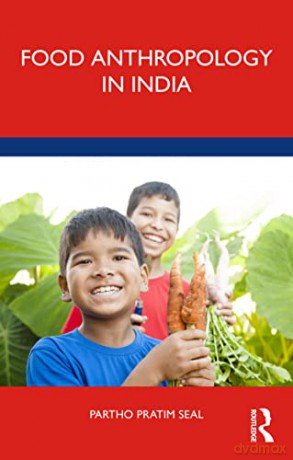 Food Anthropology In India - Partho Pratim Seal [KSIĄŻKA]