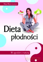 Dieta płodności. W zgodzie z naturą - Błaszczyszyn Maja [KSIĄŻKA]