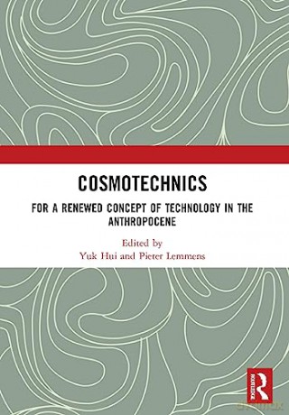 Cosmotechnics - Yuk Hui [KSIĄŻKA]