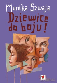 Dziewice, do boju! wydanie 2 - Szwaja Monika [KSIĄŻKA]