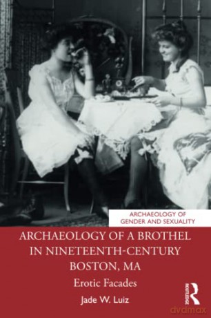 Archaeology Of A Brothel In Nineteenthce - Jade W. Luiz [KSIĄŻKA]