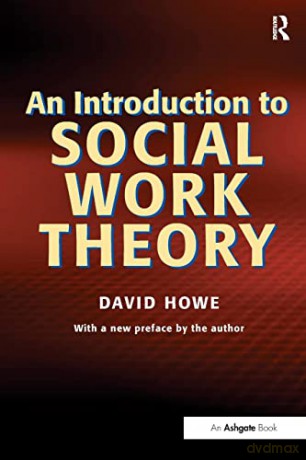 An Introduction To Social Work Theory - David Howe [KSIĄŻKA]