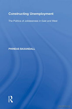 Constructing Unemployment - Phineas Baxandall [KSIĄŻKA]
