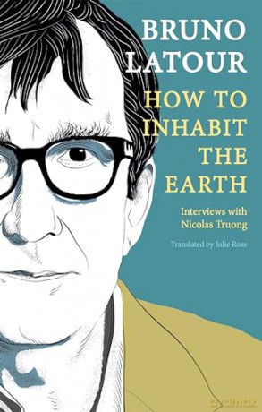 How To Inhabit The Earth - Bruno Latour [KSIĄŻKA]