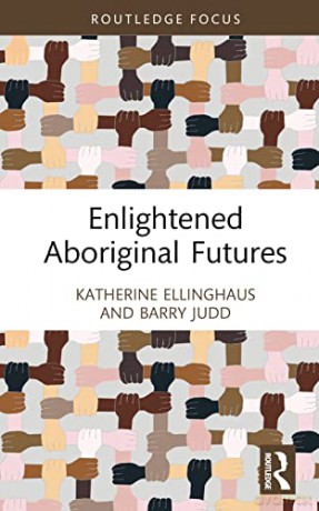 Enlightened Aboriginal Futures - Barry Judd [KSIĄŻKA]