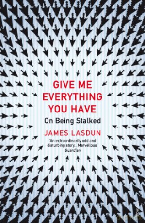 Give Me Everything You Have - James Lasdun [KSIĄŻKA]