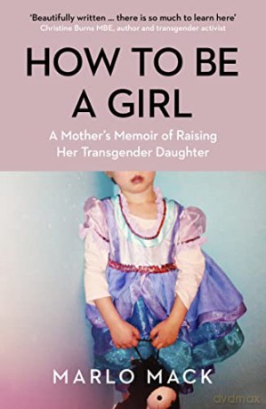 How To Be A Girl - Marlo Mack [KSIĄŻKA]