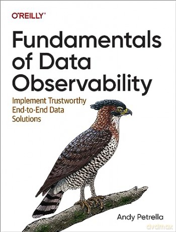Fundamentals Of Data Observability - Andy Petrella [KSIĄŻKA]