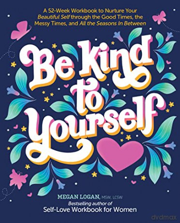 Be Kind To Yourself - Megan Logan [KSIĄŻKA]