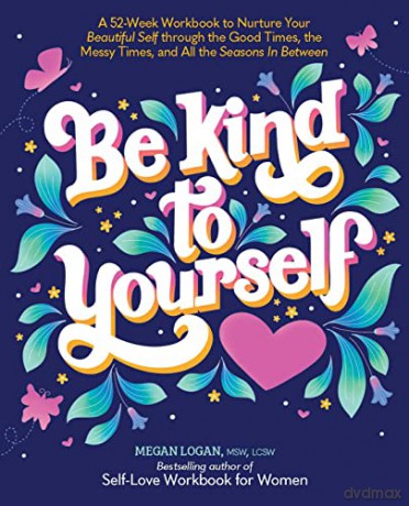 Be Kind To Yourself - Megan Logan [KSIĄŻKA]