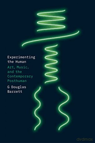 Experimenting The Human - G Douglas Barrett [KSIĄŻKA]