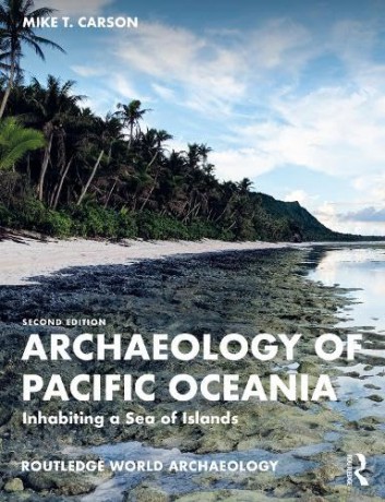 Archaeology Of Pacific Oceania - Michael T. Carson [KSIĄŻKA]