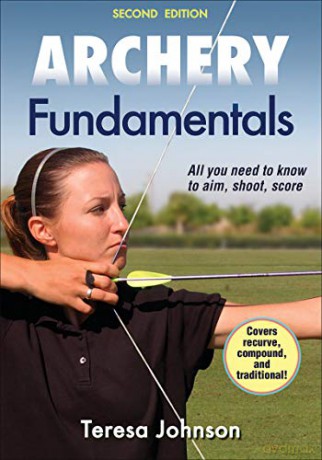 Archery Fundamentals 2nd Edition - Teresa Johnson [KSIĄŻKA]