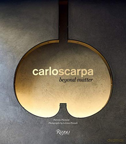 Carlo Scarpa Beyond Matter - Patrizia Piccinini [KSIĄŻKA]
