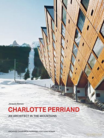 The Charlotte Perriand. An Architect In [KSIĄŻKA]