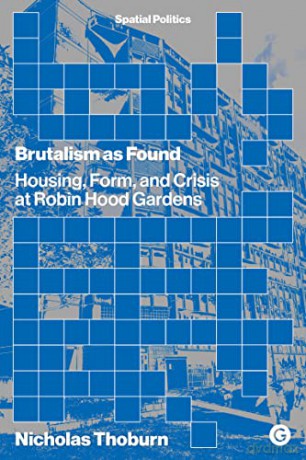 Brutalism As Found - Nicholas Thoburn [KSIĄŻKA]