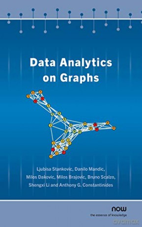 Data Analytics On Graphs - Ljubi A Stankovic [KSIĄŻKA]