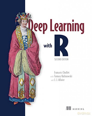 Deep Learning With R Second Edition - Fran Ois Chollet [KSIĄŻKA]