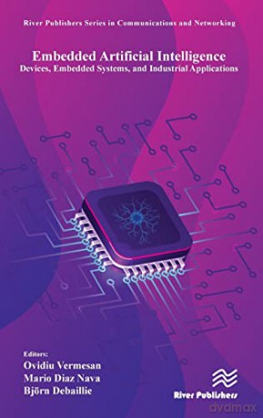 Embedded Artificial Intelligence - Ovidiu Vermesan [KSIĄŻKA]