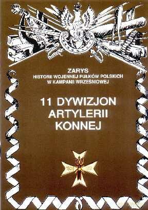 11 dywizjon artylerii konnej. Zarys Historii Wojennej Pułków Polskich w Kampanii Wrześniowej - Krasucki Stanisław [KSIĄŻKA]