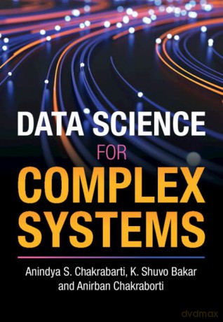 Data Science For Complex Systems - Chakrabar Anindya S [KSIĄŻKA]