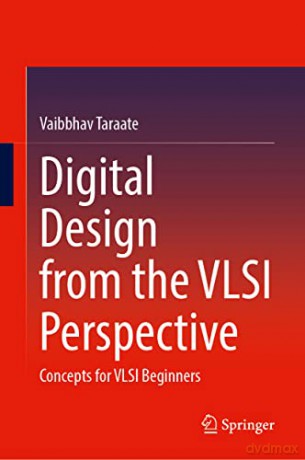 Digital Design From The Vlsi Perspective - Vaibbhav Taraate [KSIĄŻKA]