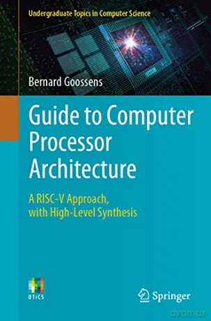 Guide To Computer Processor Architecture - Bernard Goossens [KSIĄŻKA]