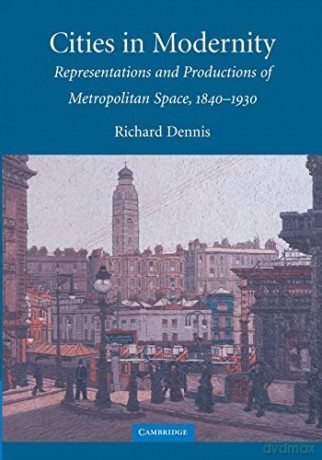 Cities In Modernity - Richard Dennis [KSIĄŻKA]