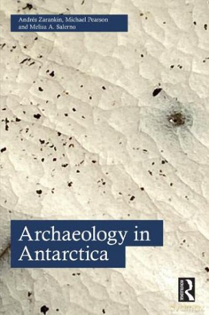 Archaeology In Antarctica - Andres Zarankin [KSIĄŻKA]
