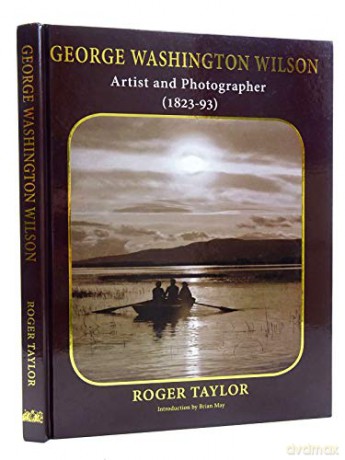 George Washington Wilson - Roger Taylor [KSIĄŻKA]