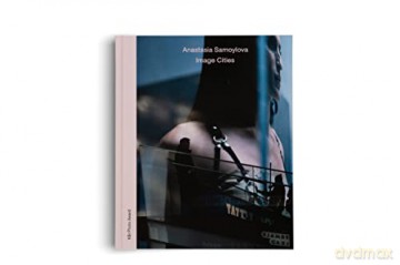 Anastasia Samoylova Image Cities - David Campany [KSIĄŻKA]