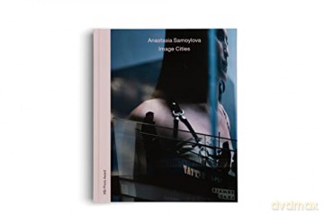 Anastasia Samoylova Image Cities - David Campany [KSIĄŻKA]